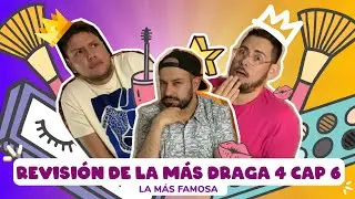 Revisi&oacute;n #LaMasDraga4 Cap6 La m&aacute;s famosa 💅🏻