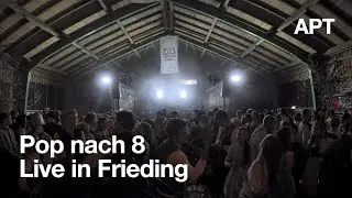 APT - Pop nach 8 - LIVE in Frieding