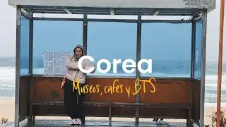 Arte, museos y BTS&hellip; Nuestra primera vez en Corea 
