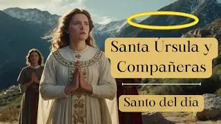 Santa Úrsula y su Ejemplo de Entrega Total a Cristo: Conoce su Historia