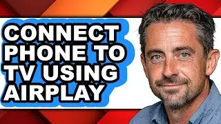 How to Connect Phone to Tv Using Airplay - Easy Guide