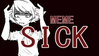 SICK meme [super old]