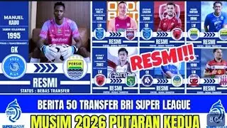 RESMI & RUMOR‼️REKAP 28 TRANSFER BRI SUPER LEAGUE 2026 🔥 PERSIB - PERSIJA - PERSEBAYA - PSM MAKASSAR