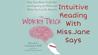 The Worry Trick How Your Brain Tricks You Into Expecting the Worst and What You Can Do About It
