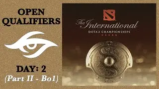 Dota 2 | Road to The International | Open Qualifiers: Day 2 - Part II