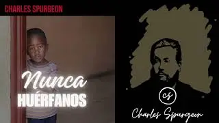 Nunca huérfanos - Devocional de hoy Charles Spurgeon