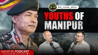 Indian Army, Youth of Manipur, Success, Education System | Lt Gen Dr K Himalay Singh | S-2 | EP04