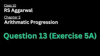 Question 13 of Exercise 5A | Chapter 5 | Arithmatic Progression | Class 10 | Maths | RS Aggarwal