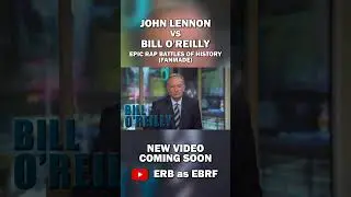 John Lennon vs Bill O'Reilly. ERB as EBRF Fanmade PREVIEW! #erb #erbasebrf #zsfanmades #rapbattle