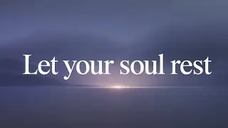 Let Your Soul Rest | 9 Minutes of Deep Calm & Inner Peace @Souljourney88 