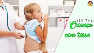 Criança com tosse | o que fazer