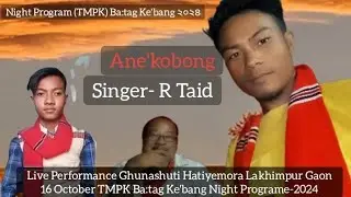 ANE'KOBONG SINGER R TAID LIVE PERFORMANCE HATIYEMORA (TMPK) BA:TAG KE'BANG ২০২৪ @ronujtaid50000