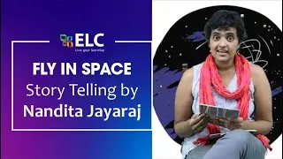 Fly in space | Story Telling by Nandita Jayaraj | Learning at ELC India
