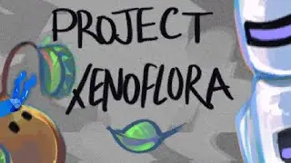 Я СТАЛ РАСТЕНИЕМ В PROJECT XENOFLORA!