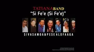 TATIANA BAND - SI FE'E (SI FE'E)