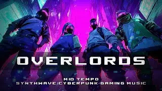 OVERLORDS - Dark Cyberpunk/Synthwave Music Gaming #cyberpunk #synthwave #gamingmusic
