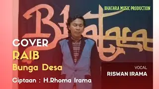 RISWAN Irama Cover RAIB (Bunga Desa) Karya H RHOMA Irama (Iringan BHATARA MUSIC)