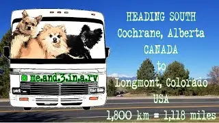 Me & 3 in a RV - HEADING SOUTH Cochrane, AB to Longmont, CO