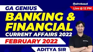 GA Genius: Current Affairs February 2022 | Banking & Financial Current Affairs 2022 | By Aditya Sir