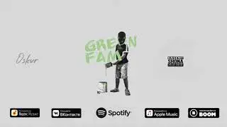 OSKVR - Green Fam (Official Audio)