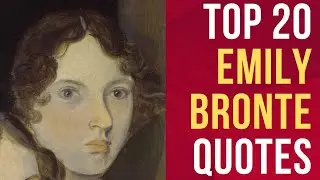 Top 20 Emily Bronte Quotes - The English Novelist and Poet | Daily-Quotes