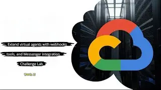 Extend virtual agents with webhooks, tools, and Messenger integration: Challenge Lab