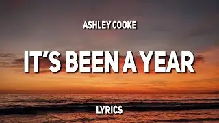 Ashley Cooke - it's been a year (Lyrics)