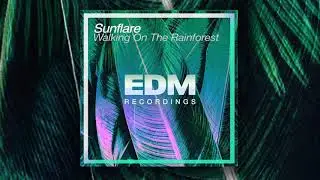 Sunflare - Walking On The Rainforest (Breakfast Remix)