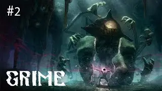 Grime Gameplay Walkthrough Part 2 &ndash; Weeping Cavity [VS Amalgam]