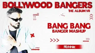 BANG BANG BANGER MASHUP - DJ RONNIE | BOLLYWOOD MASHUP | BOLLYWOOD REMIX | BOLLY EDM | PARTY SONG