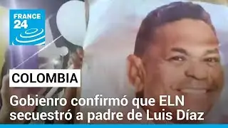 Gobierno de Colombia confirmó que ELN secuestró al padre del futbolista Luis Díaz • FRANCE 24
