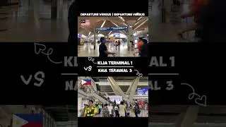 KLIA Terminal 1 vs. NAIA Terminal 3 | Airport Departure Comparison