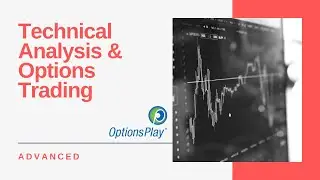 Part 2: Leveraging Technical Analysis with Options Trading - Advanced Options Course
