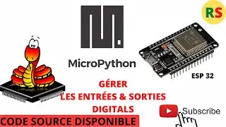 MICROPTYTHON ESP32 : GERER LES SORTIEE & ENTREES