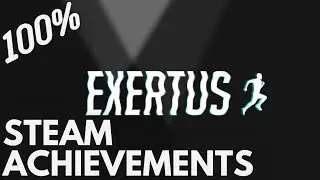 [STEAM] 100% Achievement Gameplay: Exertus