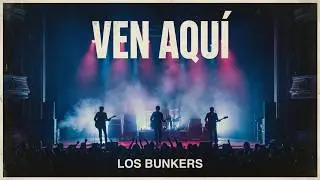 Los Bunkers - Ven Aquí [En Vivo Teatro Teletón]