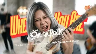 ONE OK ROCK - Wherever You Are (Pop Punk Cover) | by Indo Popme Punk