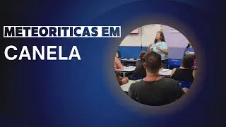 Meteor&iacute;ticas em Canela