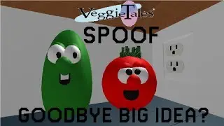 VeggieTales Spoof | Goodbye Big Idea?