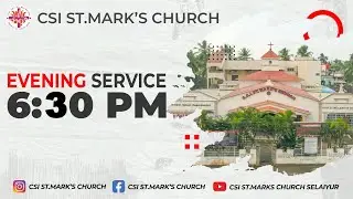 CSI St.Mark's Church - Sunday Evening Service | 30th Nov'25 | 6:30 PM