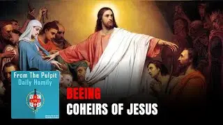 Daily IVE Homilies, January 27th, 2026 - Beeing coheirs of Jesus