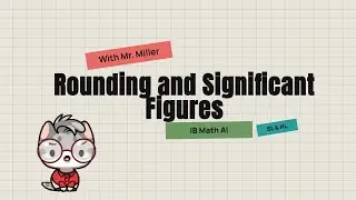 Rounding and Significant Figures [IB Math AI SL/HL]