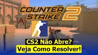 CS2 N&atilde;o Abre, N&atilde;o Inicia ? Veja Como Resolver (Definitivo)