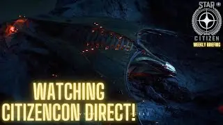 Watching CitizenCon Direct! - Star Citizen Weekly Briefing