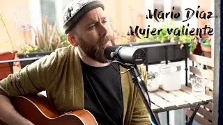 Mario D&iacute;az - Mujer Valiente