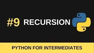 Python Intermediate Tutorial #9 - Recursion
