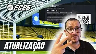 FC 26 - NOVA ATUALIZA&Ccedil;&Atilde;O - UPDATE 1.3.0