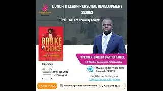Broke by Choice by Drileba Dratibi Daniel for Magister Lunch and Learn Personal Development Series