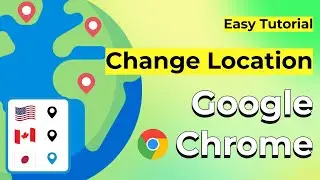 How to Change Location on Google Chrome 2025 - Full Guide - PC & Mobile
