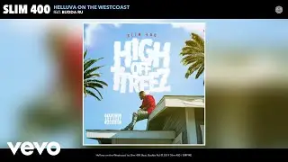 Slim 400 - Helluva on the Westcoast (Audio) ft. Budda Ru